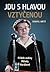 Jdu s hlavou vztyčenou: Příběh rodiny Milady Horákové