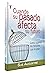 Cuando su pasado afecta su presente: Como superar los temores que le atan. (Spanish Edition)