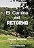 El Camino del Retorno (La P...