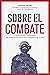 Sobre el combate: La psicología y fisiología del conflicto letal en la guerra y en la paz (General) (Spanish Edition)