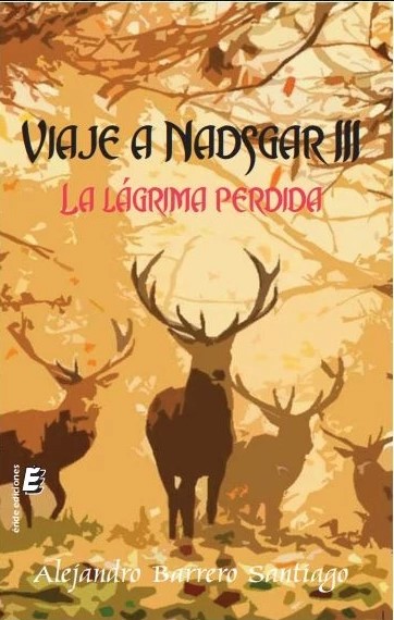 La Lágrima Perdida (Viaje a Nadsgar, #3)