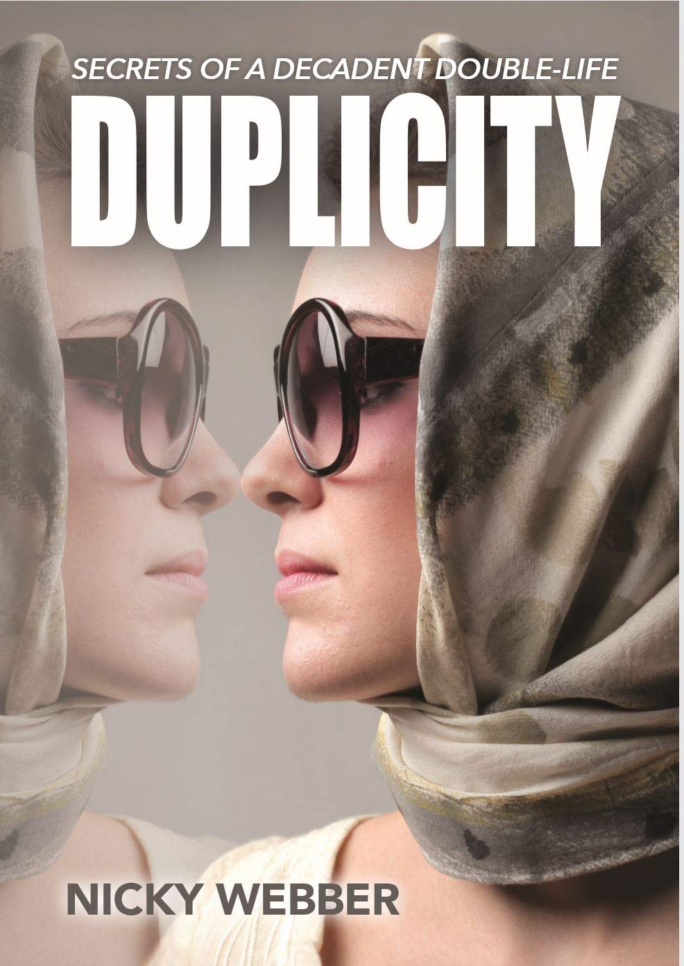 Duplicity: Secrets of a Decadent Double Life (ebook)