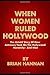 When Women Ruled Hollywood:...