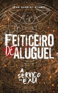 Feiticeiro de Aluguel: a serviço de exu