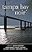 Tampa Bay Noir