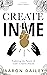 Create in Me by Aaron Dailey