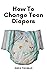 How To Change Teen Diapers