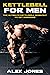 Kettlebell for Men by Alex X. Jones