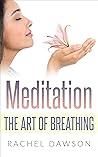Meditation : The Art Of Breathing Meditation : The Art Of Breathing