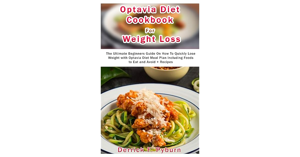 Optavia Diet Cookbook For Weight Loss The Ultimate Beginners Guide On