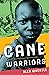 Cane Warriors