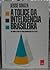 A tolice da inteligência brasileira: ou como o país se deixa manipular pela elite
