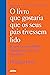 O livro que gostaria que os seus pais tivessem lido: (E que os seus filhos agradecem que leia também) (Portuguese Edition)