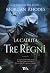 La caduta dei tre regni. La saga dei tre regni