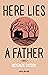 Here Lies a Father