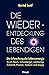 Die Wiederentdeckung des Lebendigen by Bernd Senf