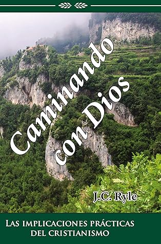 Caminando con Dios: Las implicaciones prácticas del cristianismo