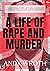 A Life of Rape of Murder by Andy Wroth