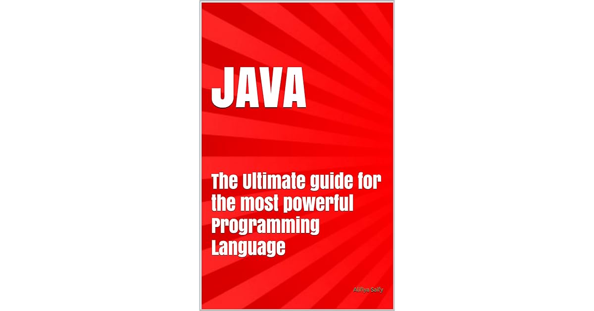 JAVA: The Ultimate guide for the most powerful Programming Language by ...