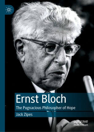Ernst Bloch: The Pugnacious Philosopher of Hope (Hardcover)