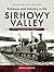 Railways and Industry in the Sirhowy Valley by John Hodge