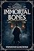 Immortal Bones by Trinidad Giachino