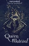 Queen Material by Marcy Swales