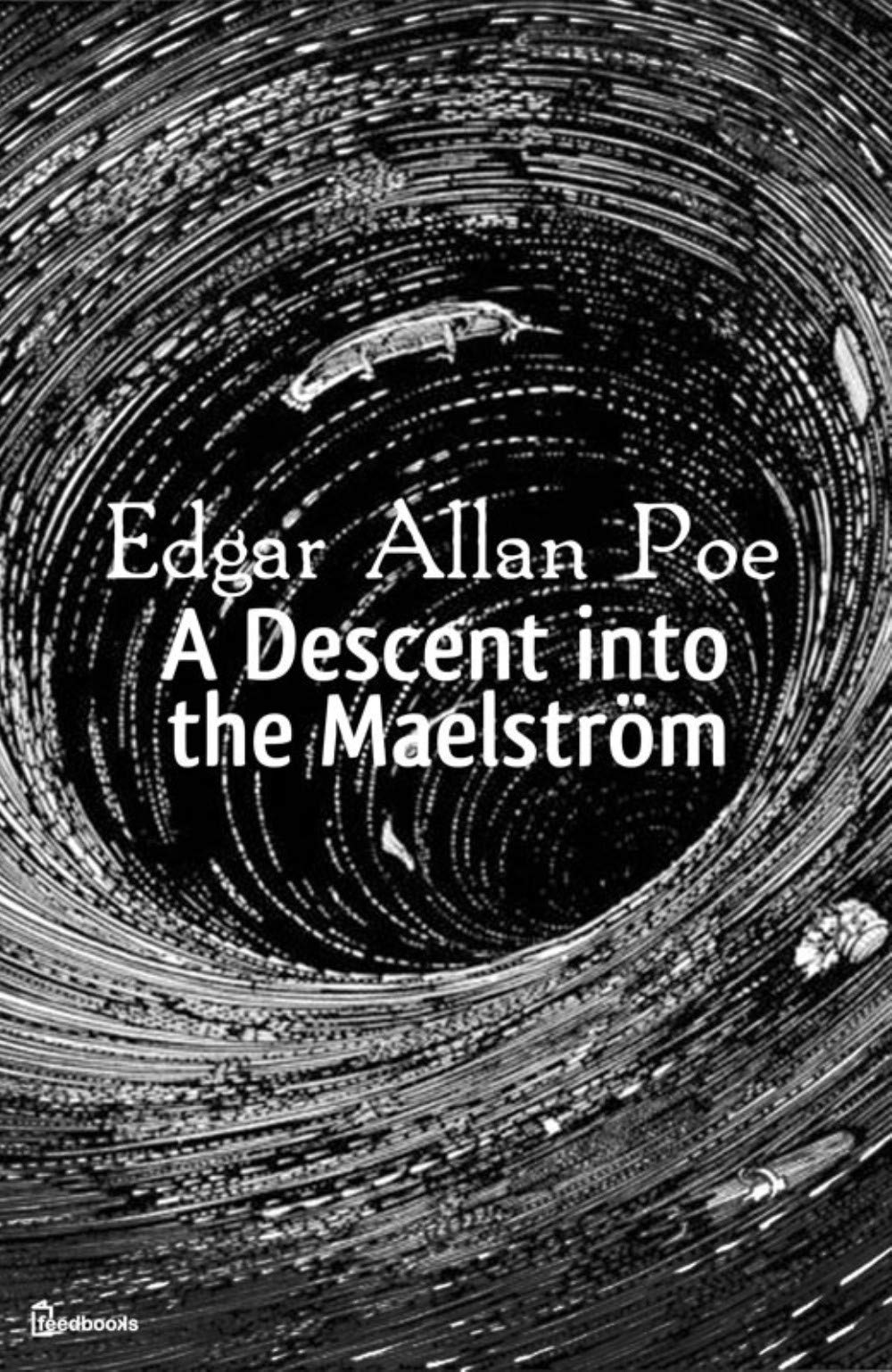 A Descent into the Maelström