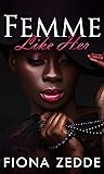 Femme Like Her by Fiona Zedde