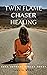 TWIN FLAME CHASER HEALING: ...