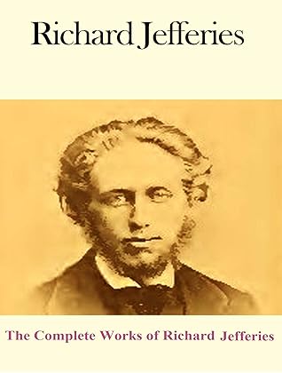 The Complete Works of Richard Jefferies by Richard Jefferies