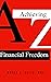 Achieve Financial Freedom: ...