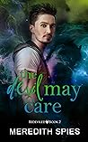 The Devil May Care by Meredith Spies The Devil May Care by Meredith Spies