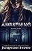 Awakening by Jacqueline  Brown