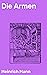 Die Armen: Ein junger Fabrikarbeiter kämpft gegen Ausbeutung und soziale Ungerechtigkeit im Berlin des 19. Jahrhunderts (German Edition)