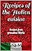 Recipes of the Italien cuis...