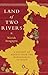 Land of Two Rivers: A Histo...