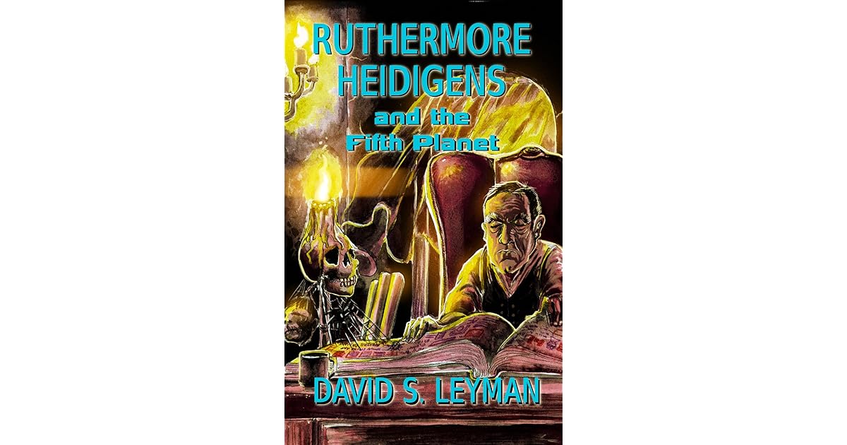 Ruthermore Heidigens And The Fifth Planet Book 1 By David S Leyman