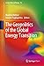 The Geopolitics of the Global Energy Transition by Manfred Hafner