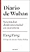 Diario de Wuhan: Sesenta días desde una ciudad en cuarentena (Los Tres Mundos) (Spanish Edition)