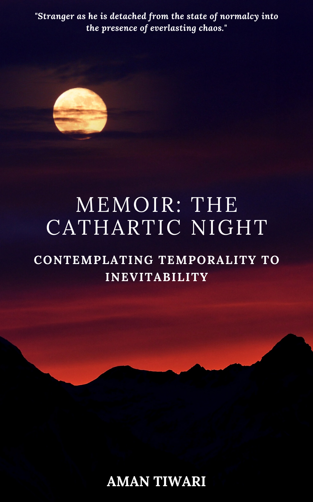 Memoir: The Cathartic Night (Contemplating Temporality to Inevitability)