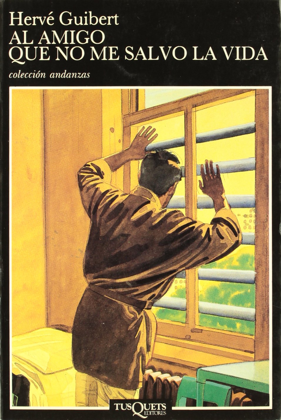 Portada de Al amigo que no me salvó la vida, de Hervé Guibert