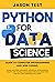 PYTHON FOR DATA SCIENCE by Jason Test
