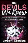 The Devils We Kno...