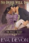 No Duke Will Do (The Duke's Secret, #7)