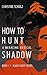 How to Hunt a Menacing Magical Shadow (Black Sheep, #1)