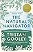 The Natural Navigator: The Rediscovered Art of Letting Nature Be Your Guide
