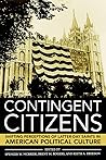 Book cover for Contingent Citizens: Shifting Perceptions of Latter-day Saints in American Political Culture