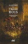 La Guerre des trois rois La Guerre des trois rois