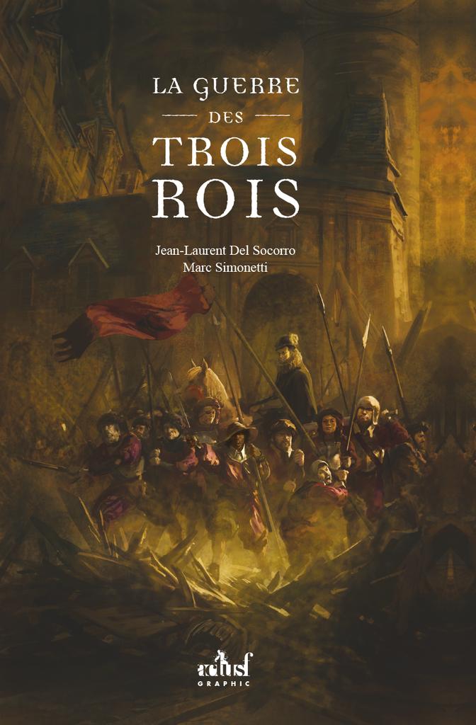 La Guerre des trois rois (Hardcover)